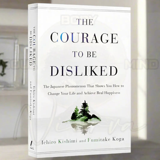 The Courage to Be Disliked - Ichiro Kishimi