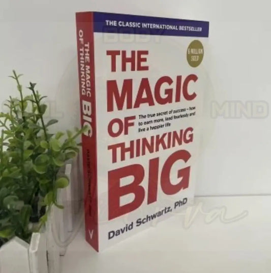 The Magic of Thinking Big: The True Secret of Success by David J. Schwartz