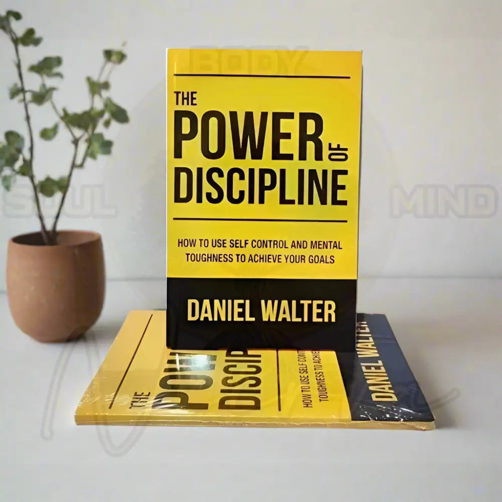 The Power of Discipline By Daniel Walter