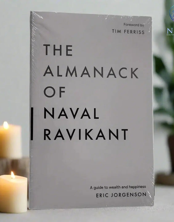 The Almanack of Naval Ravikant: A Guid To Wealth And Happiness