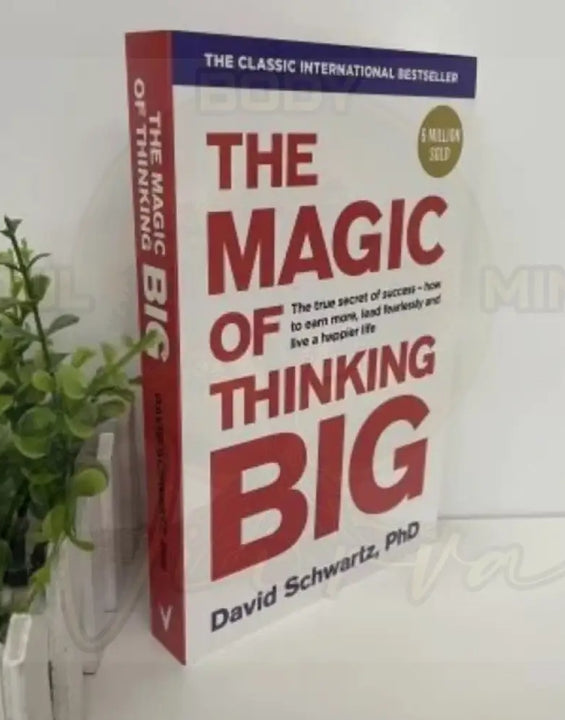 The Magic of Thinking Big: The True Secret of Success  by David J. Schwartz
